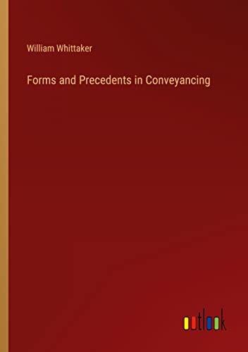 Forms and Precedents in Conveyancing