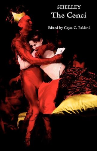 The Cenci: A Tragedy in Five Acts: An Authoritative Text Based on the 1819 Edition (Mason Gray)