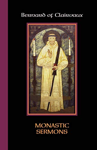 Bernard Of Clairvaux, Monastic Sermons (Cistercian Fathers, Band 68)