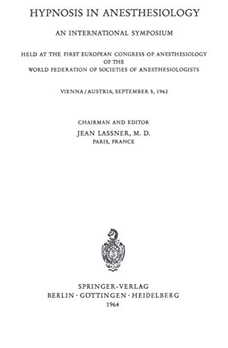 Hypnosis in Anaesthesiology: An International Symposium Held at the First European Congress of Anaesthesiology of the World Federation of Societes of ... and Intensive Care Medicine, 2, Band 2)