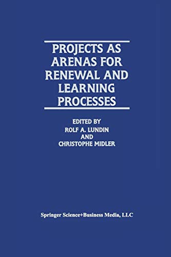 Projects as Arenas for Renewal and Learning Processes