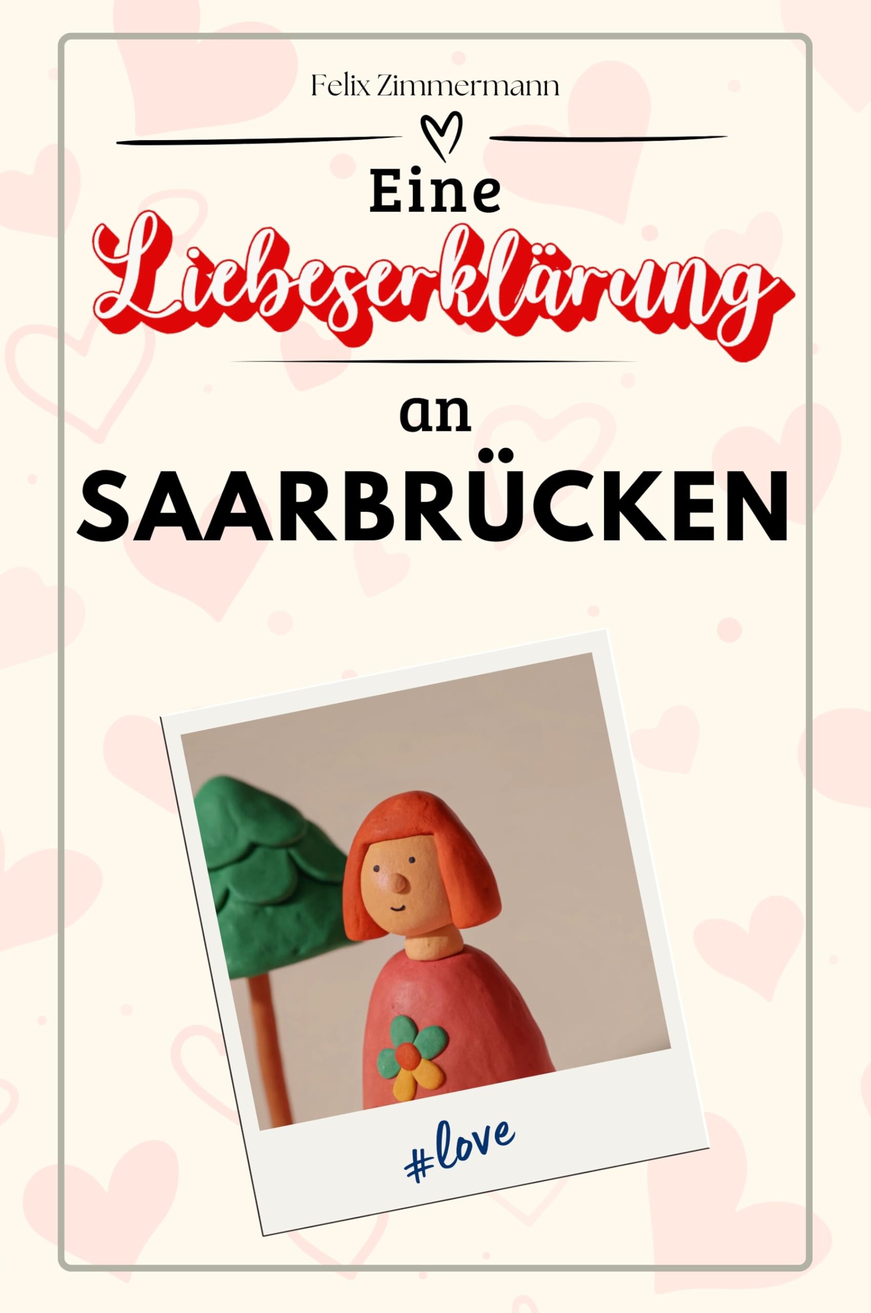 Eine Liebeserklärung an Saarbrücken - Die große Hommage - das perfekte Geschenk für Weihnachten und Geburtstag und jeden Anlass