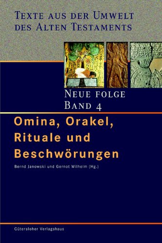 Texte aus der Umwelt des Alten Testaments. Neue Folge. (TUAT.NF): Omina, Orakel, Rituale und Beschwörungen