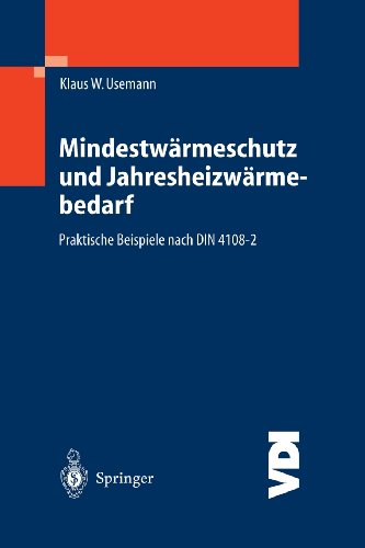 Mindestwärmeschutz Und Jahresheizwärmebedarf: Praktische Beispiele nach DIN 4108-2 (VDI-Buch) (German Edition)