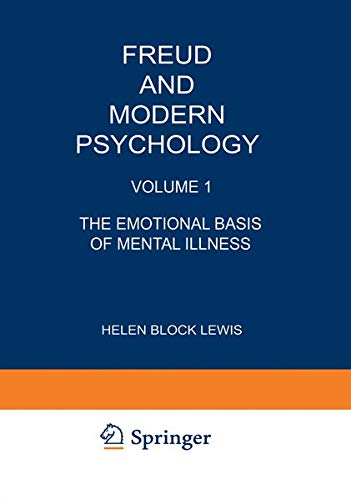 Freud and Modern Psychology:Vol. 1:The Emotional Basis of Mental Illness: Volume 1: The Emotional Basis of Mental Illness (Emotions, Personality, and Psychotherapy, 1, Band 1)
