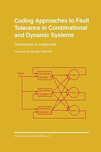 Coding Approaches to Fault Tolerance in Combinational and Dynamic Systems (The Springer International Series in Engineering and Computer Science, 660, Band 660)