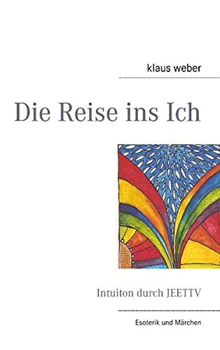 Die Reise ins Ich: Intuiton durch JEETTV