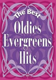 The Best. Oldies Evergreens Hits
