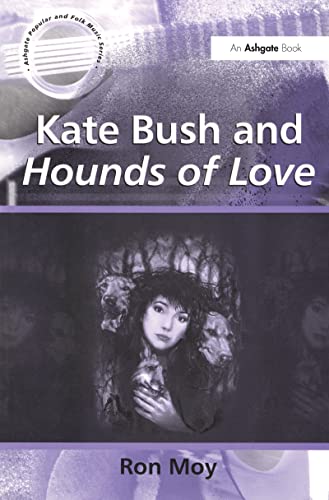 Ron Moy Kate Bush And Hounds Of Love (Ashgate Popular And Folk Music)
