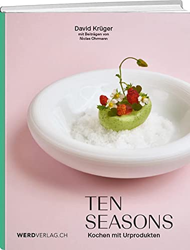 Ten Seasons: Kochen mit Urprodukten