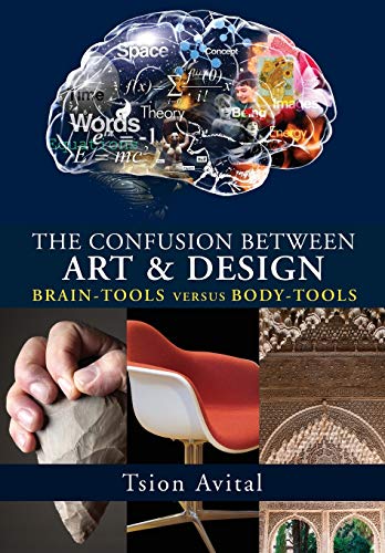 The Confusion between Art and Design: Brain-tools versus Body-tools [B&W] (Vernon Art)