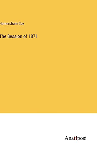 The Session of 1871
