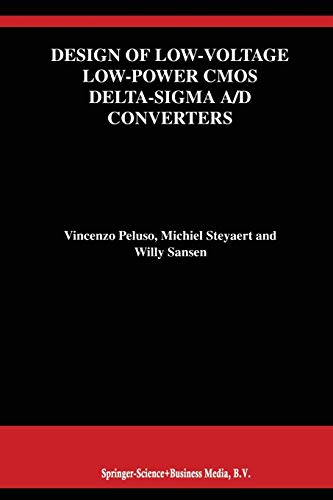 Design of Low-Voltage Low-Power CMOS DeltaSigma A/D Converters (The Springer International Series in Engineering and Computer Science, 493, Band 493)