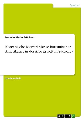 Identitätskrisen koreanischer Amerikaner in der Arbeitswelt in Südkorea