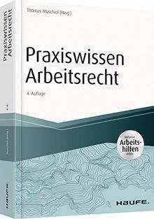 Praxiswissen Arbeitsrecht - inkl. Arbeitshilfen online (Haufe Fachbuch)