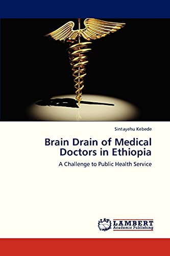Brain Drain of Medical Doctors in Ethiopia: A Challenge to Public Health Service