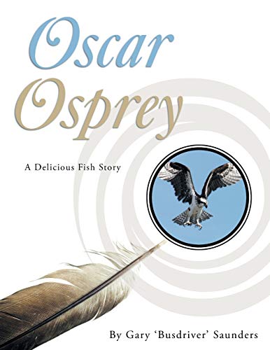 Oscar Osprey: A Delicious Fish Story