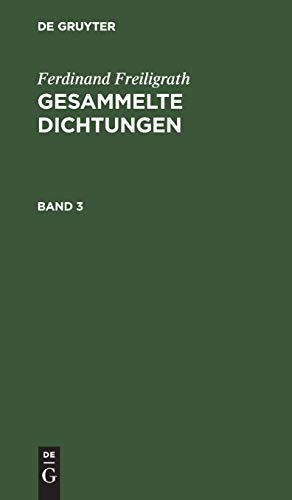 Ferdinand Freiligrath: Gesammelte Dichtungen. Band 3