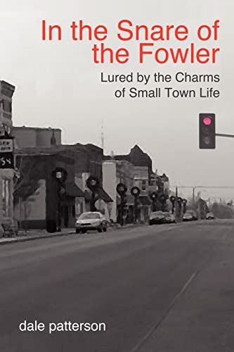 In the Snare of the Fowler: Lured by the Charms of Small Town Life
