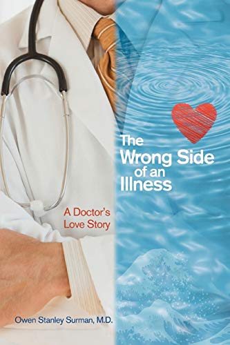 THE WRONG SIDE OF AN ILLNESS: A Doctor's Love Story