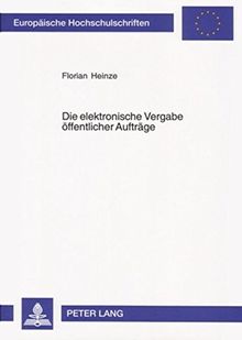 Die elektronische Vergabe öffentlicher Aufträge (Europäische Hochschulschriften / European University Studies / Publications Universitaires Européennes)