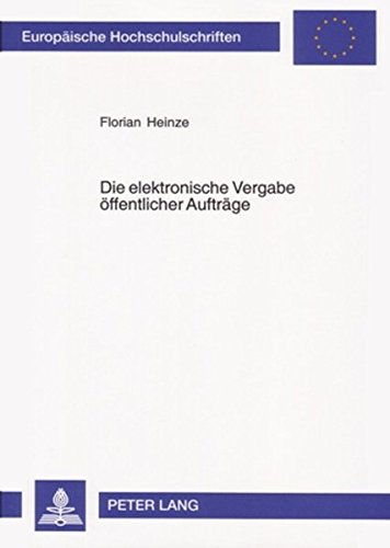 Die elektronische Vergabe öffentlicher Aufträge (Europäische Hochschulschriften / European University Studies / Publications Universitaires Européennes)