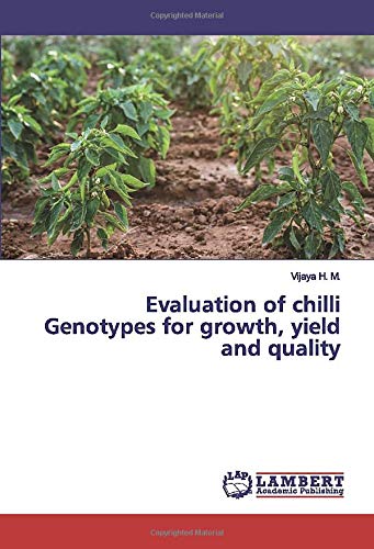 Evaluation of chilli Genotypes for growth, yield and quality