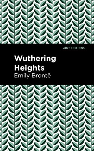 Wuthering Heights (Mint Editions―Tragedies and Dramatic Stories)