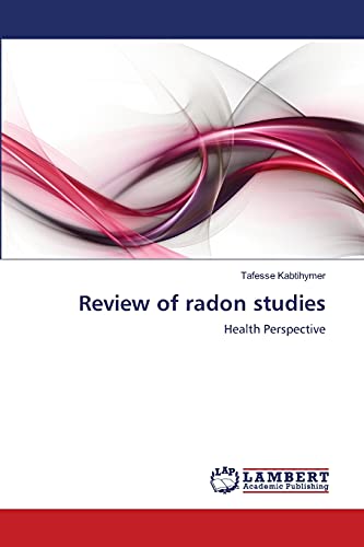 Review of radon studies: Health Perspective