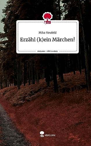 Erzähl (k)ein Märchen!. Life is a Story - story.one