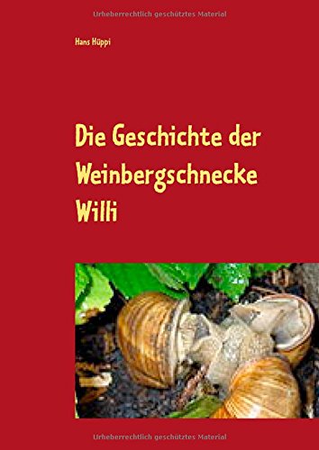 Die Geschichte der Weinbergschnecke Willi (Kari und die Weinbergschnecke Willi)