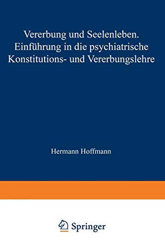 Vererbung und Seelenleben. Einführung in die psychiatrische Konstitutions- und Vererbungslehre