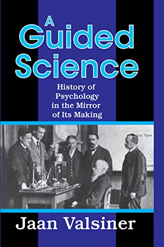 A Guided Science: History of Psychology in the Mirror of Its Making