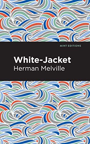White-Jacket (Mint Editions―Nautical Narratives)