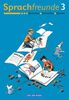 Sprachfreunde - Östliche Bundesländer und Berlin - Bisherige Ausgabe: Sprachfreunde, neue Rechtschreibung, Sprachbuch, 3. Schuljahr: Sprechen, Schreiben, Spielen