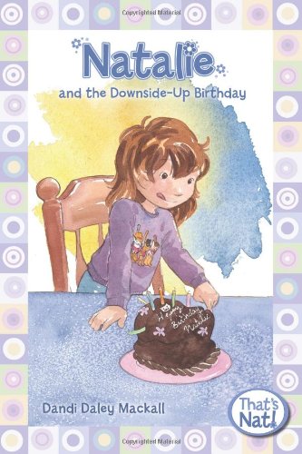 Natalie and the Downside-Up Birthday (That's Nat!, Band 4)