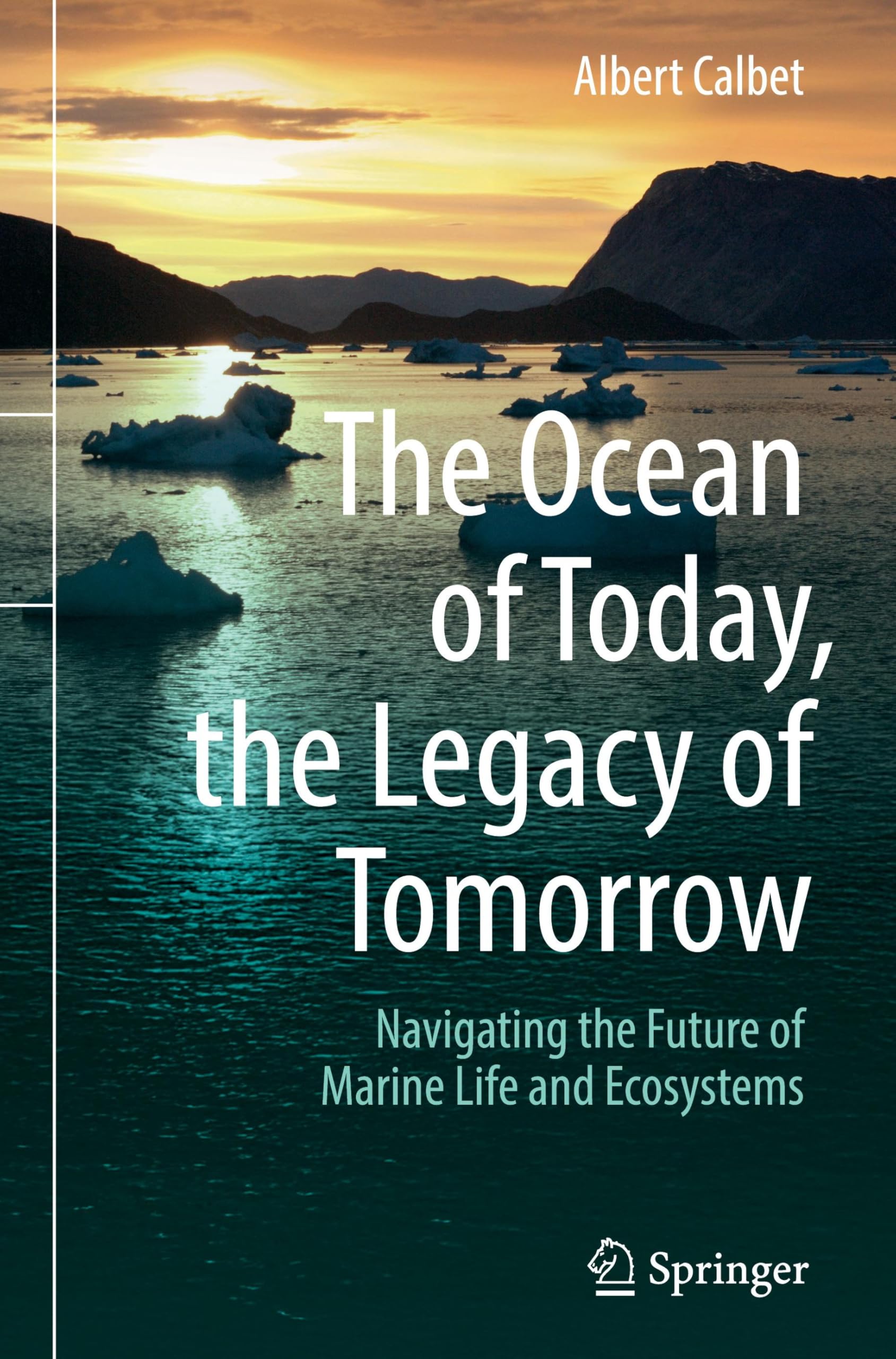 The Ocean of Today, the Legacy of Tomorrow: Navigating the Future of Marine Life and Ecosystems