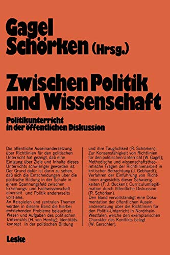 Zwischen Politik Und Wissenschaft (German Edition): Politikunterricht in der öffentlichen Diskussion (Schriften zur Politischen Didaktik, 3, Band 3)