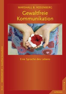 Gewaltfreie Kommunikation: Eine Sprache des Lebens von Marshall B. Rosenberg | Buch | Zustand gut