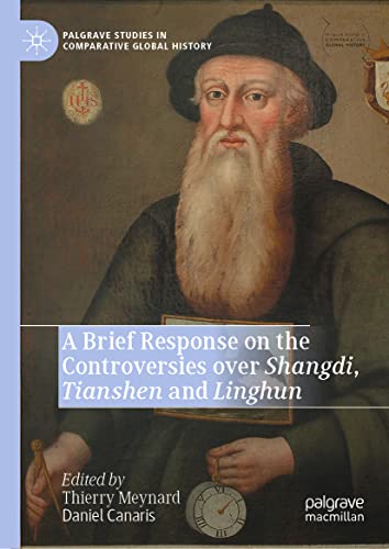 A Brief Response on the Controversies over Shangdi, Tianshen and Linghun (Palgrave Studies in Comparative Global History)