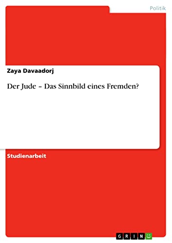 Der Jude - Das Sinnbild eines Fremden?