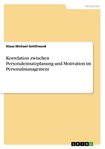 Korrelation zwischen Personaleinsatzplanung und Motivation im Personalmanagement