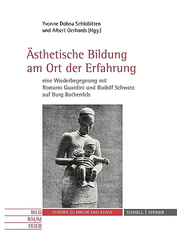 Ästhetische Bildung am Ort der Erfahrung - eine Wiederbegegnung mit Romano Guardini und Rudolf Schwarz auf Burg Rothenfels - Enrico Garlaschelli Juan Rego Fernando Lopez-Arias Kartoniert (TB)