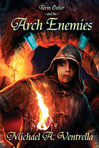 Terin Ostler and the Arch Enemies (Tales of Fortannis, Band 1)
