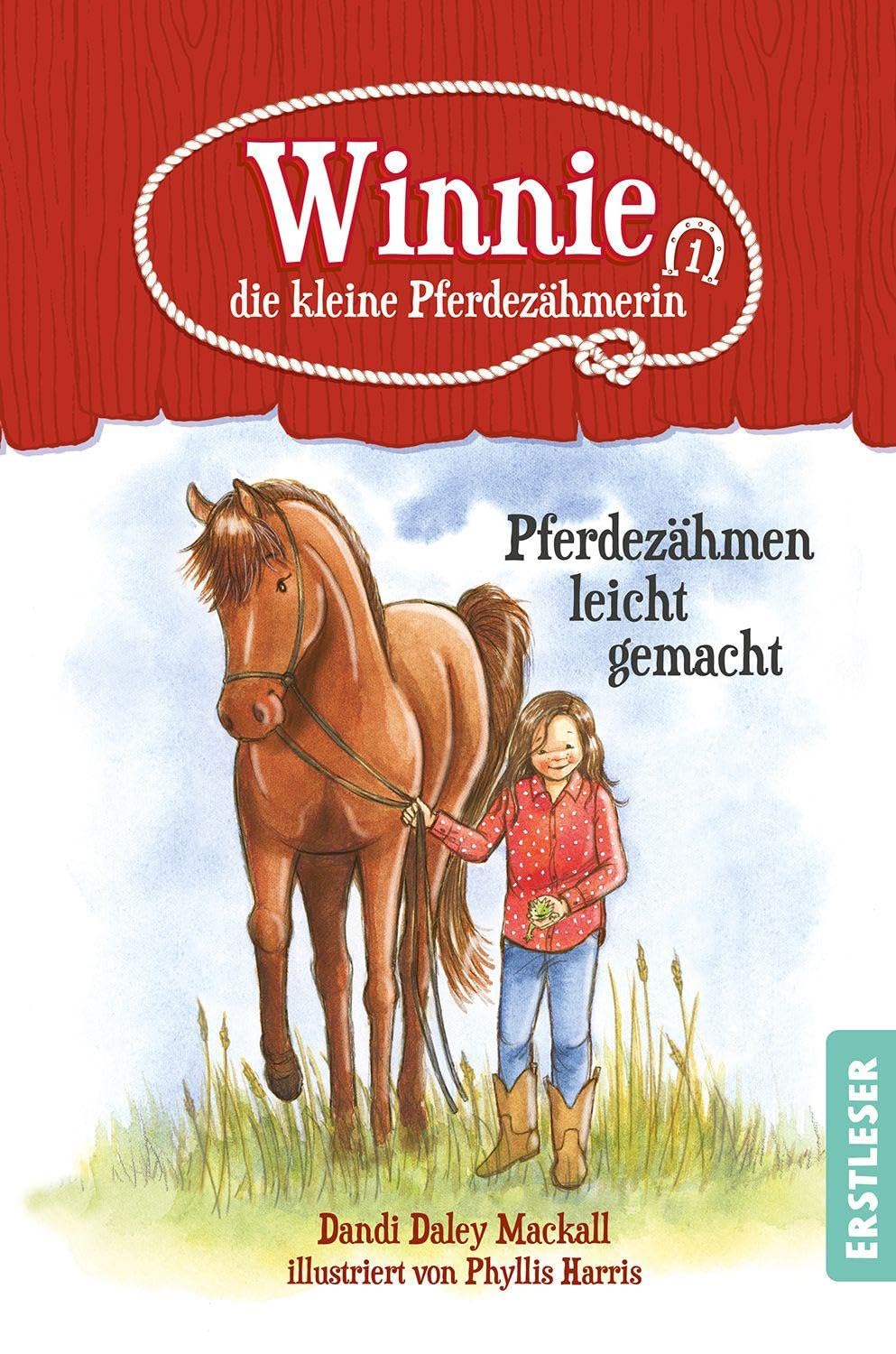 Winnie, die kleine Pferdezähmerin – Pferdezähmen leicht gemacht: Band 1/4 der Winnie-Reihe
