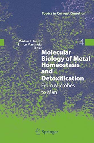 Molecular Biology of Metal Homeostasis and Detoxification: From Microbes to Man (Topics in Current Genetics, 14, Band 14)