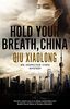 Hold Your Breath, China (Inspector Chen Mystery, Band 10)