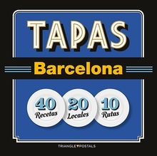 Tapas Barcelona : 40 Recetas 20 Locales 10 Rutas (Sèrie 4)