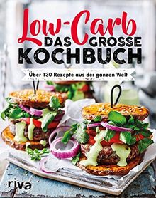 Low Carb. Das große Kochbuch: Über 130 Rezepte aus der ganzen Welt | Buch | Zustand sehr gut