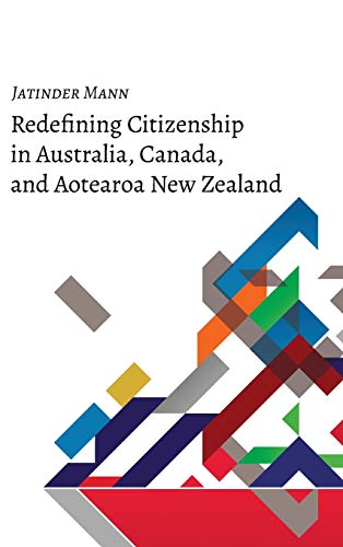 Redefining Citizenship in Australia, Canada, and Aotearoa New Zealand (Studies in Transnationalism, Band 2)